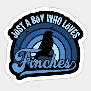 Funy Quote Just A Boy Who Loves finches Blue 80s Retro Vintage Sunset Gift IdeA for boys Sticker